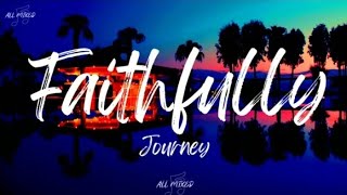 Faithfully ❤️ with Lyrics 2024 [upl. by Htial]