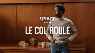 Le Col Roulé  ASPHALTE [upl. by Yenot305]