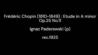 Chopin  Etude in A minor Op25 No11  Ignaz Paderewski p 1925 [upl. by Bork]