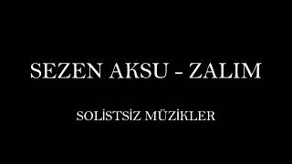 Sezen AKSU  Zalim Fon Müziği Solistsiz Müzikler [upl. by Dnomayd]