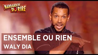 Waly Dia  Ensemble ou rien  Marrakech du Rire 2019 [upl. by Trah83]