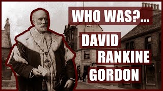 Who WasDavid Rankine Gordon Provost of Bathgate [upl. by Laurance]