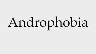 How to Pronounce Androphobia [upl. by Eednus]