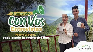 🎙️GramaloteConVos Entrevistas  Mermelucho endulzando la región del Nus [upl. by Allis]