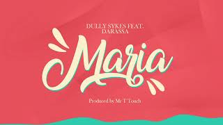 Dully Sykes Ft Darassa  Maria Official Audio [upl. by Sarilda]