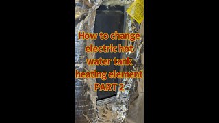 Changing electric hot water heater element Part 2 [upl. by Kcirdec]