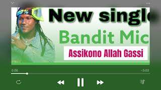 BANDIT MICASSIKOUNO ALLAH GASSÎ AUDIO [upl. by Brunelle]