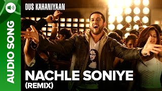 Nach Le Soniye Remix Full Audio Song  Dus Kahaniyaan  Aftab Shivdasani [upl. by Gildea]