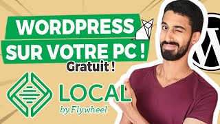 Créer votre site WordPress SANS HÉBERGEMENT ni domaine  Local by Flywheel [upl. by Christine]