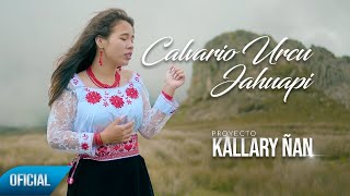 Kallary Ñan  Calvario Urcu Jahuapi [upl. by Rosse885]