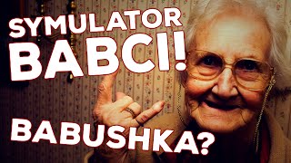 Symulator Babci Babushka  quotStara ale jaraquot [upl. by Ardyth]