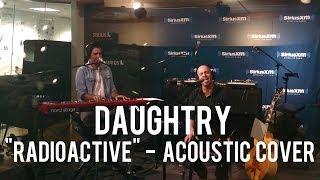 Daughtry  Radioactive Acoustic Cover [upl. by Yenettirb578]