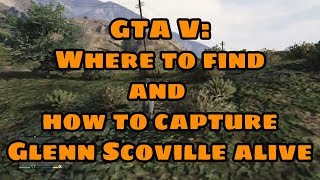 GTA V where to find and how to capture Glenn Scoville alive [upl. by Titos]