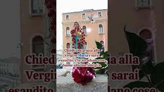 Chiedi una grazia alla Vergine Maria e sarai esaudito Che accadano cose buone alla tua famiglia [upl. by Kirch]