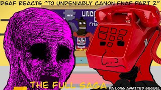 DSAF reacts to “Undeniably Canon FNAF P2” Full Video [upl. by Zena]