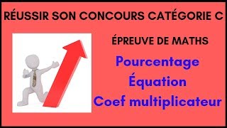 Maths concours catégorie C  Pourcentageéquation coef multiplicateur [upl. by Tade]