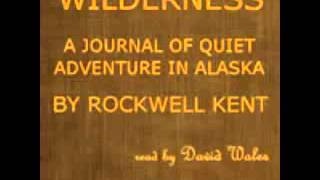 Wilderness A Journal Of Quiet Adventure In Alaska AUDIOBOOK  2017 [upl. by Trotter852]