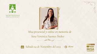 Misa presencial y online en memoria de Sara Verónica Fuentes Decker [upl. by Nodyarg153]