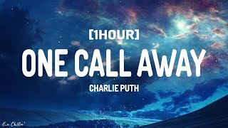 Charlie Puth  One Call Away Lyrics 1HOUR [upl. by Joyan]