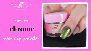 Chrome Over Dip Powder Nails  Triple D [upl. by Stedmann]