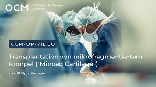 Operationsvideo  quotMinced Cartilagequot zur Behandlung von Knorpelschäden am Kniegelenk [upl. by Rudich]