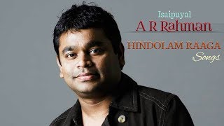 Isaipuyal A R Rahman hindolam raaga songs [upl. by Yrrej]