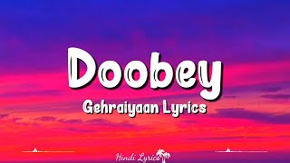 Doobey Lyrics  Gehraiyaan  Deepika Padukone Siddhant Lothika [upl. by Ajim]