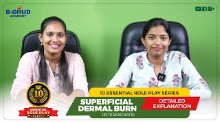 10 ESSENTIAL ROLE PLAY SERIES  SUPERFICIAL DERMAL BURN INTERMEDIATE [upl. by Anisirhc]