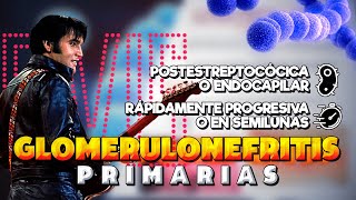 Glomerulonefritis Primarias Rápidamente progresiva o en semilunas  Postestreptocócica [upl. by Drhacir]