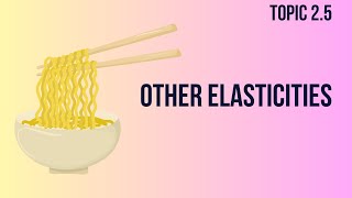 Topic 25 Other Elasticities [upl. by Chasse]