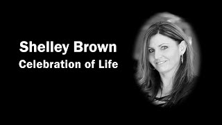 Shelley Brown Celebration of Life [upl. by Navets]