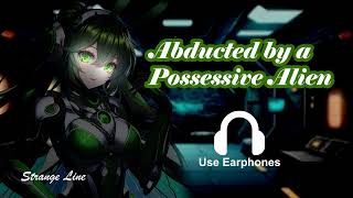 ASMR Abducted by a Possessive Alien  Yandere Roleplay [upl. by Drannel341]