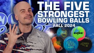 The Five STRONGEST Bowling Balls  Fall 2024  Bowlers Paradise [upl. by Auhs]