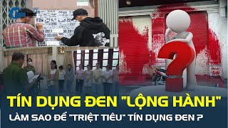 Tín dụng đen lộng hành Làm sao để “triệt tiêu”  CafeLand [upl. by Yklam]