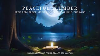 Peaceful Slumber Deep REM Sleep Meditation for an Overactive Mind [upl. by Josephina635]