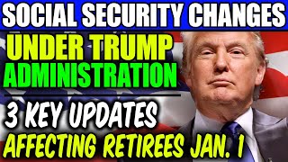 Social Security Changes Under Trump Admin 3 New Update Starting January 1 That Will Affect Retirees [upl. by Erlewine171]