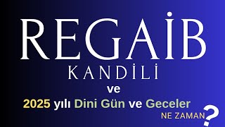 REGAİB KANDİLİ 2025 yılı dini gün ve geceler ne zaman dinigünler alwaysİSLAM [upl. by Uile720]