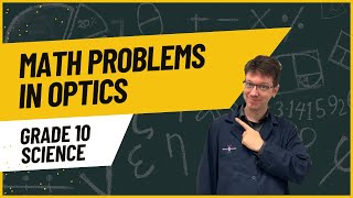 All the Math Problems in Optics for Grade 10 Science [upl. by Tychon]