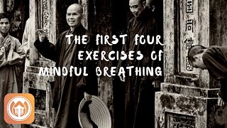 The First 4 Exercises of Mindful Breathing  Thich Nhat Hanh [upl. by Meelak]