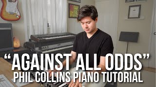 How To Play quotAgainst All Oddsquot  Phil Collins Piano Tutorial [upl. by Riaj]