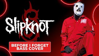 Slipknot  Before I Forget  Bass Cover [upl. by Darya]