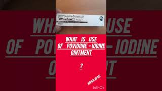 Cipladine ointment Povidone iodine ointment use 5 amp 10 medicine cream doctor [upl. by Ateekram947]