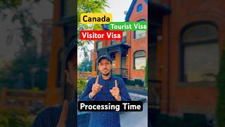 Tourist Visitor Visa Processing Time 🇨🇦 shorts youtubeshorts [upl. by Foah363]