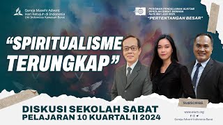 SPIRITUALISME TERUNGKAP  SEKOLAH SABAT PELAJARAN 10 KUARTAL II 2024 [upl. by Hurd]