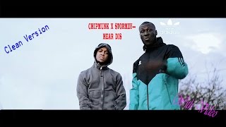 CHIPMUNK X STORMZY  HEAR DIS CleanVideo [upl. by Nnaeitak]