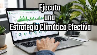 Estructura y ejecuta una estrategia climática efectiva para tu empresa [upl. by Hyams899]