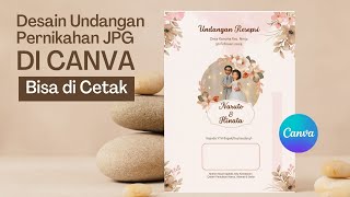 🔴 Cara membuat desain undangan Pernikahan jpg cetak di canva  template JPG 1  Kampus Tutorial [upl. by Bois]