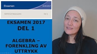 ALGEBRA  FORENKLING AV UTTRYKK Eksamensoppgave 2017 [upl. by Yrevi]