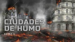 Ciudades de Humo  Audiolibro  Extra 3 [upl. by Anaugahs]