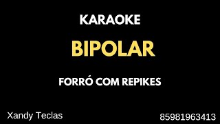 KARAOKE ‐ BIPOLAR  EM RITMO DE FORRO [upl. by O'Neill674]